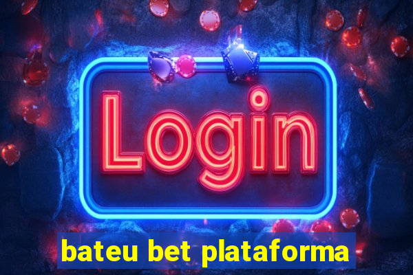 bateu bet plataforma